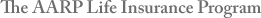 The AARP Life Inusrance Program